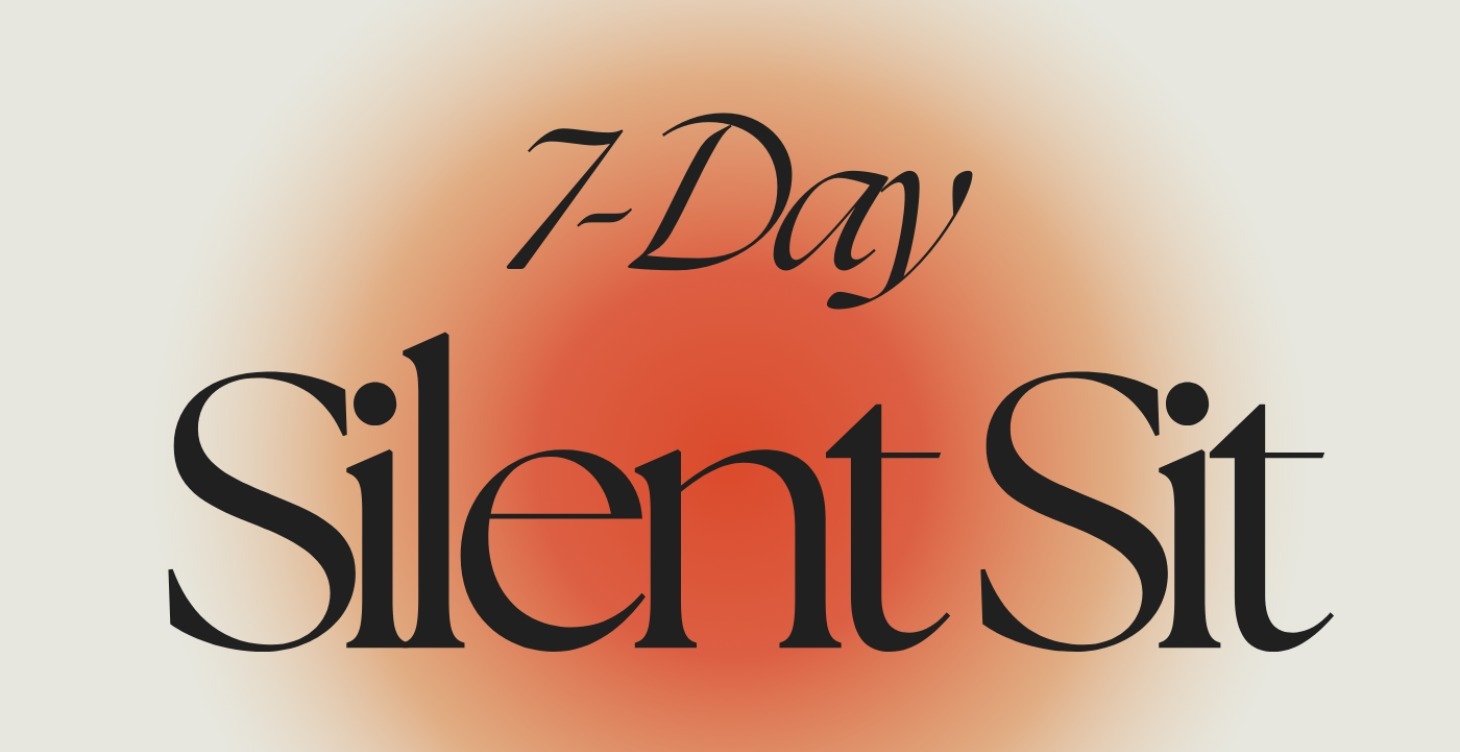 7-Day Silent Sit 2025