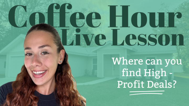 LIVE Coffee Hour: Where to Find High- Profit Real Estate Deals