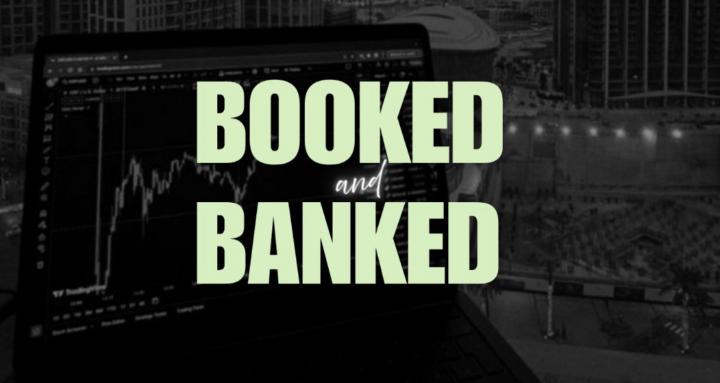 BOOKED & BANKED