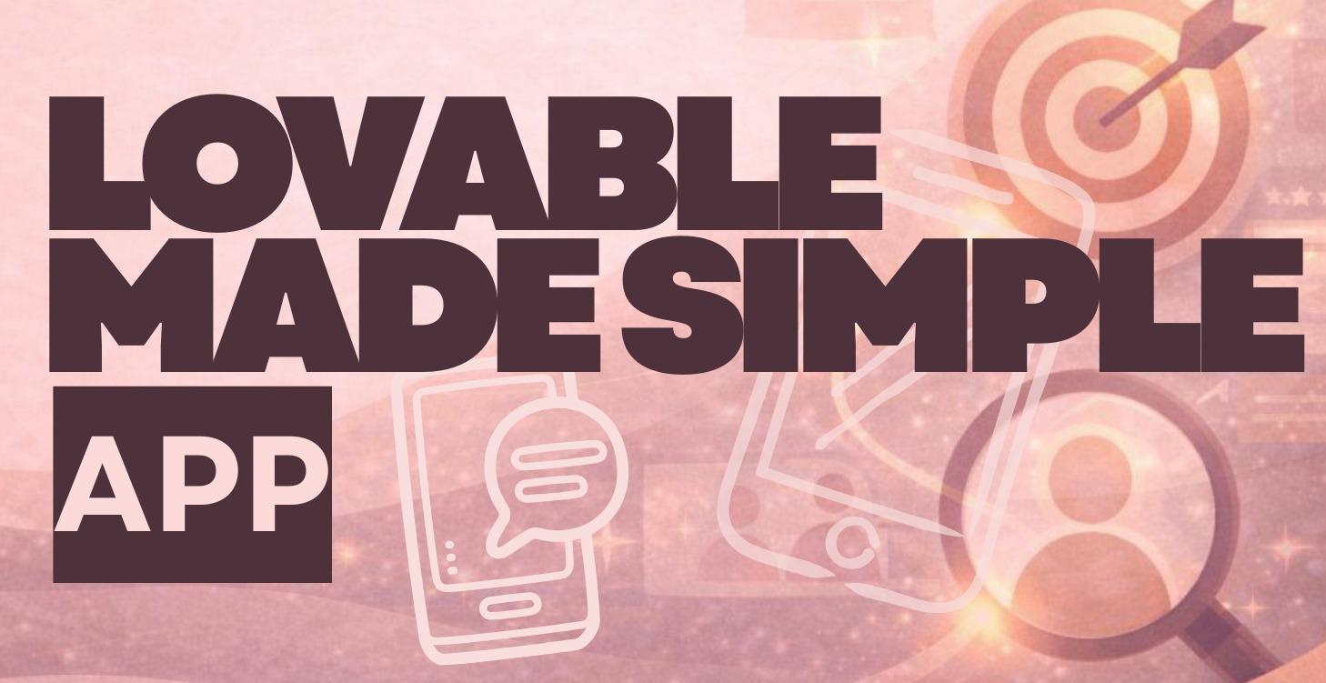 Lovable Made Simple App