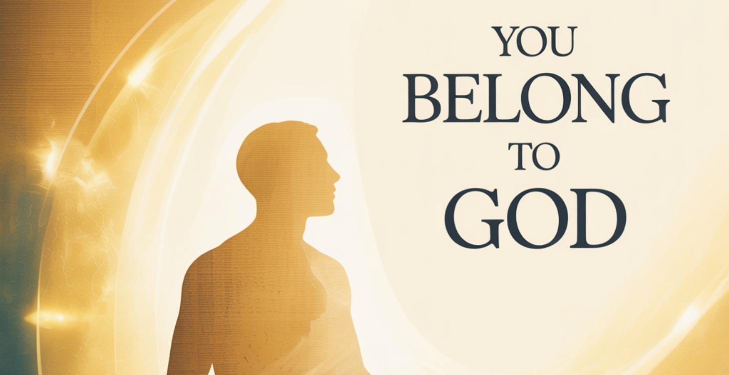 The Beginner Series: You Belong To GOD