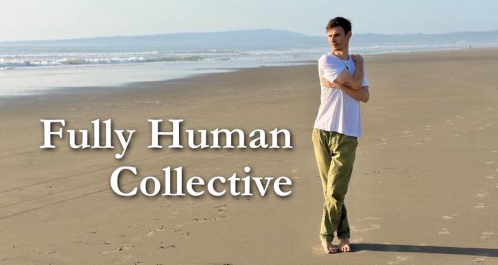 Fully Human Collective