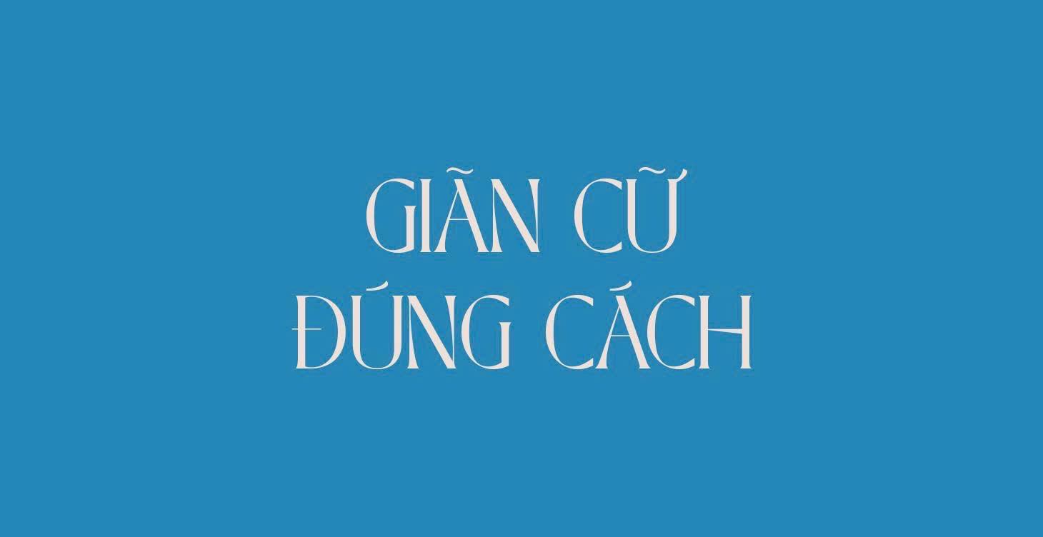 Giãn Cữ Đúng Cách