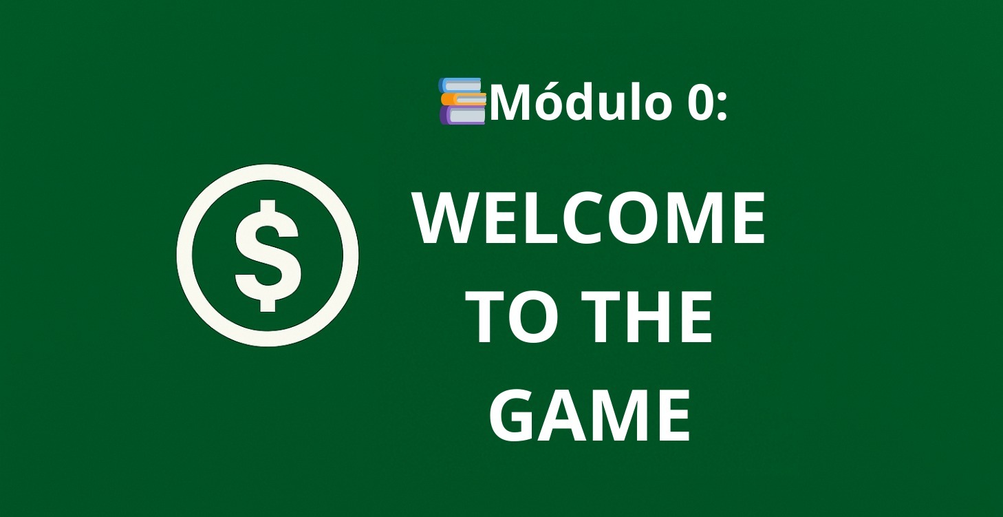 📚Módulo 0 – Welcome to the game