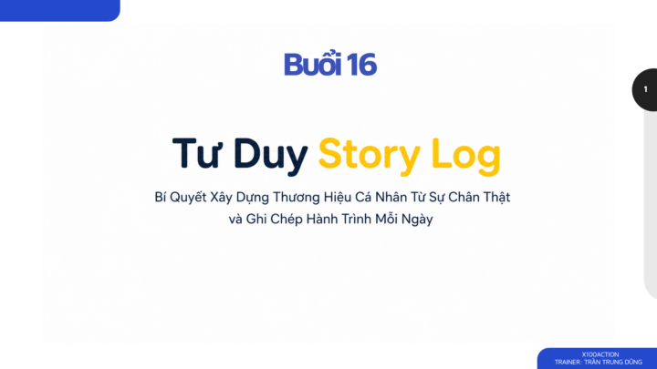 BUỔI 16: TƯ DUY STORY LOG