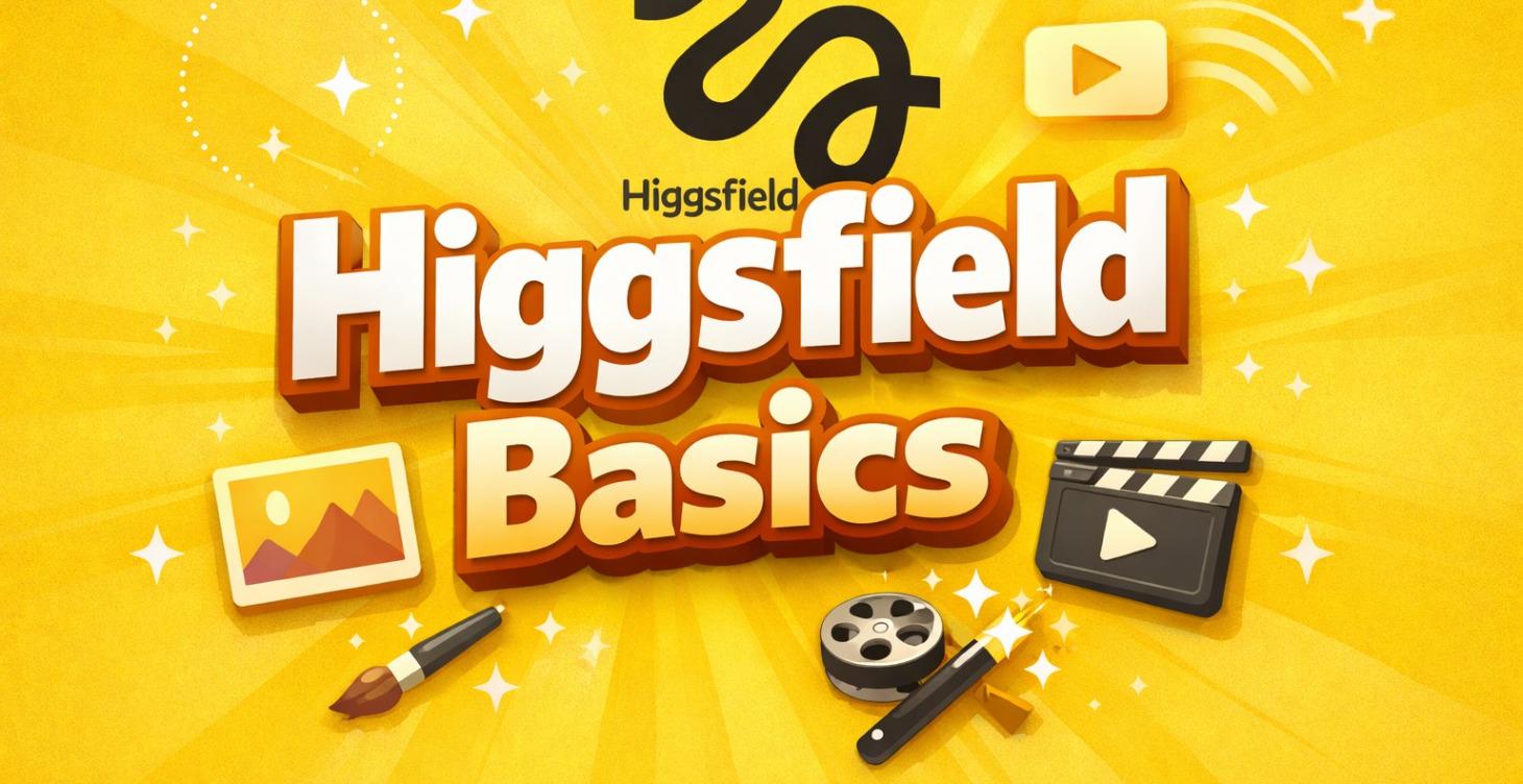 Higgsfield Basics