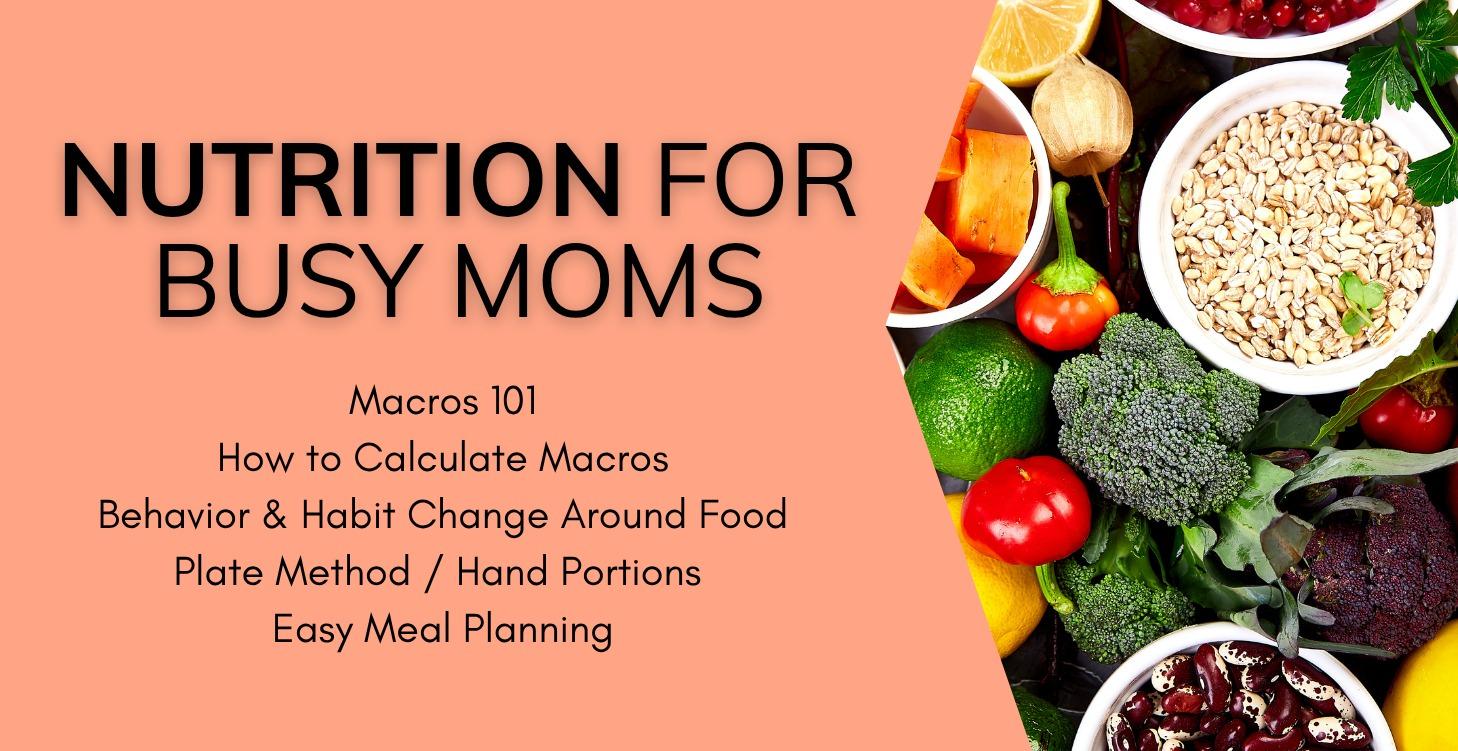 Nutrition for Busy Moms