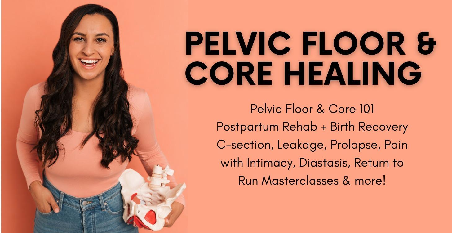 Pelvic Floor + Core Healing