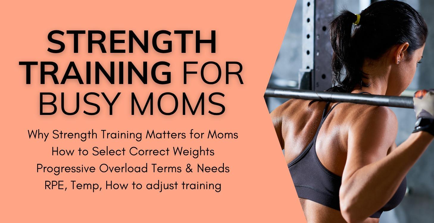 Strength Training for Busy Moms