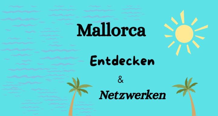 Mallorca Entdecken Netzwerken
