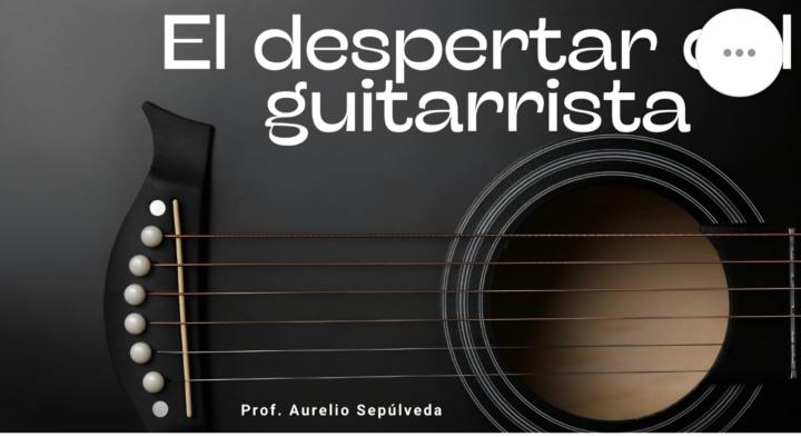 ¿Ya viste el módulo "el despertar del guitarrista"?