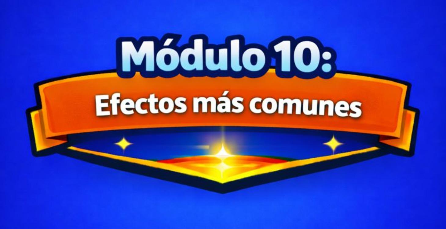 🔹Módulo 10 - Efectos Más Usados