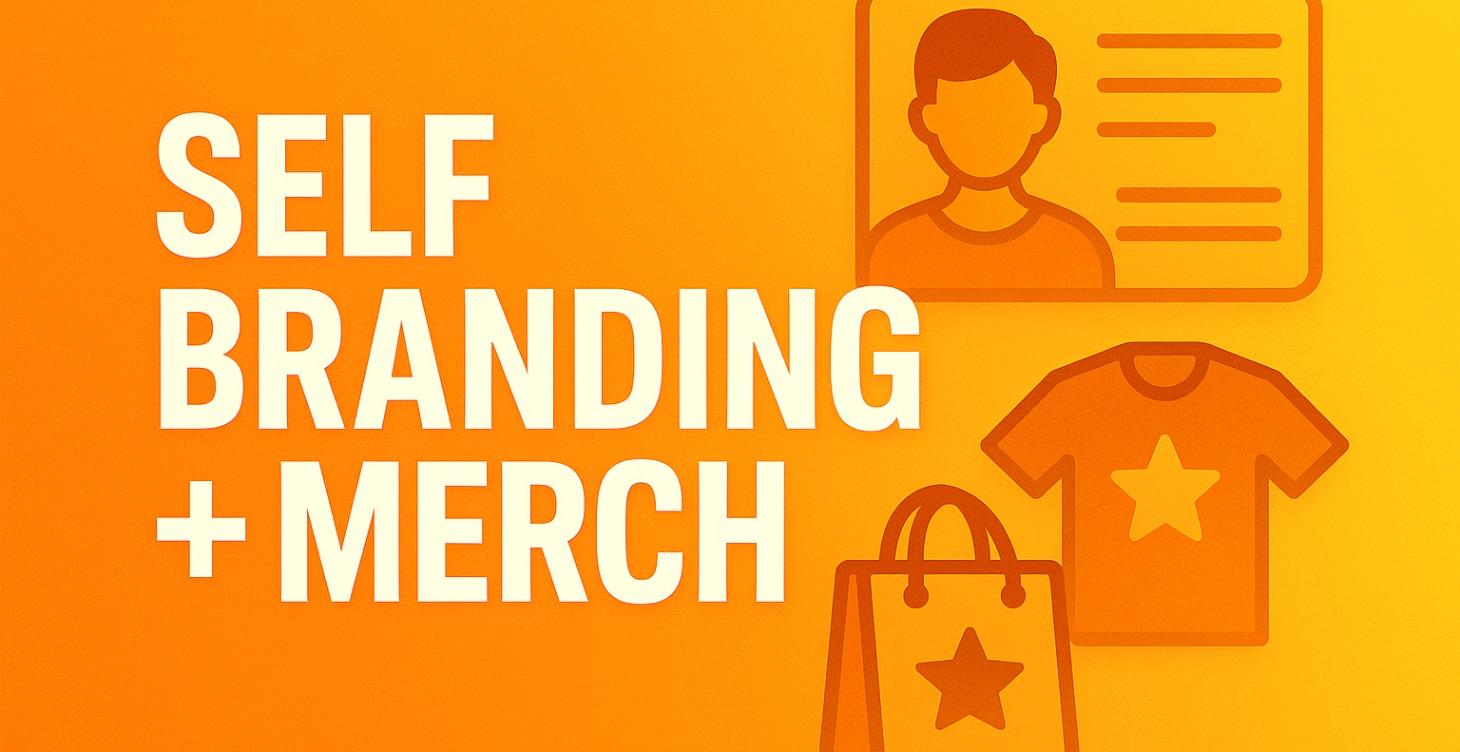 Self Branding + Merch
