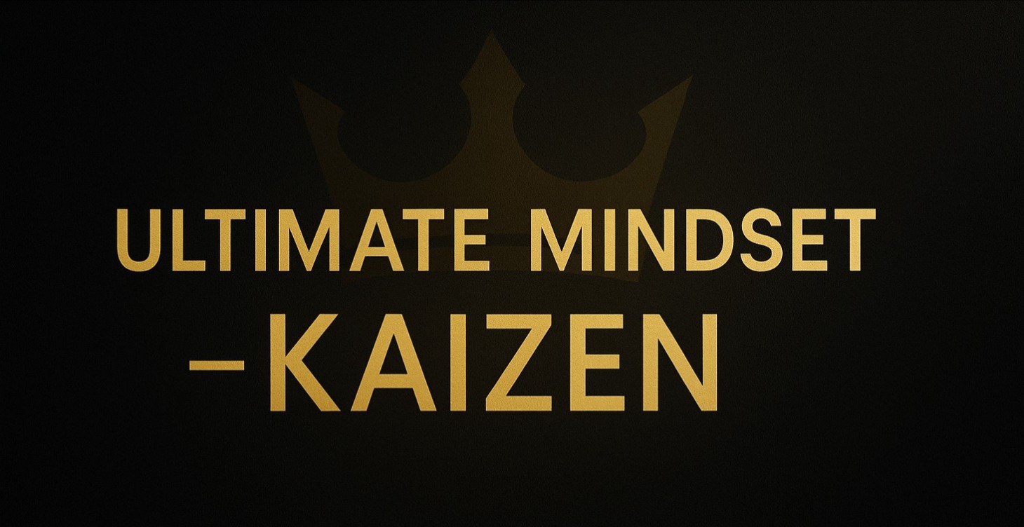 Ultimate Mindset - Kaizen