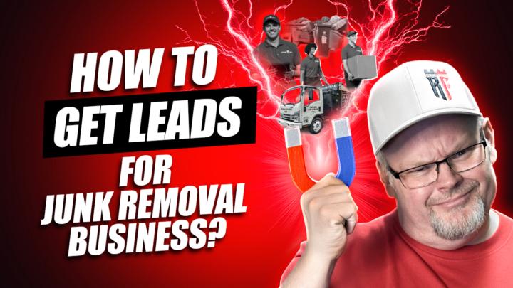 How to Get Leads for Your Junk Removal Business 💥