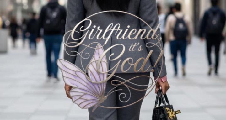 Girlfriend, It’s God