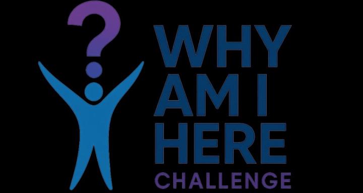 Why-Am-I-Here-Challenge