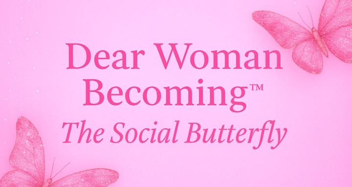 🌸 DWB™ The Social Butterfly🦋