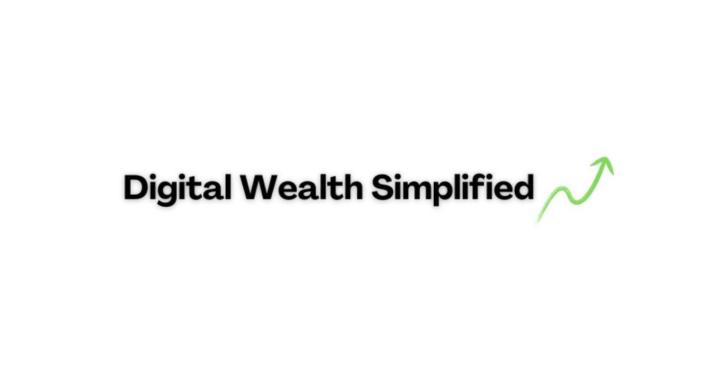 Digital Wealth Simplified 