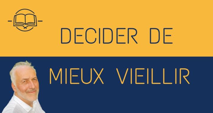 Décider de mieux vieillir