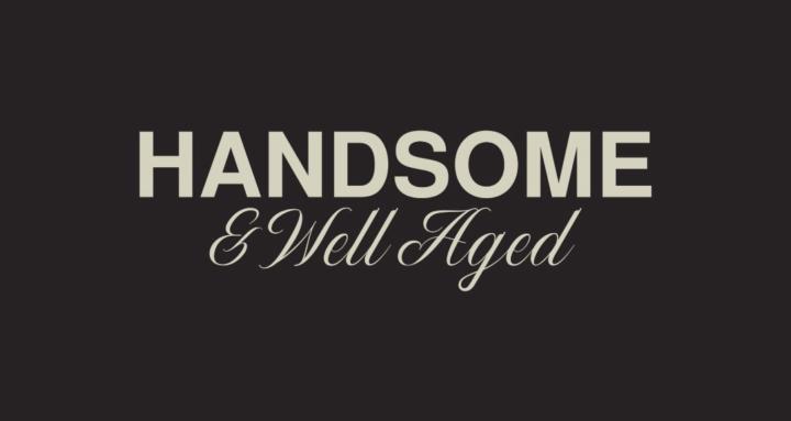 Handsome and Well Aged