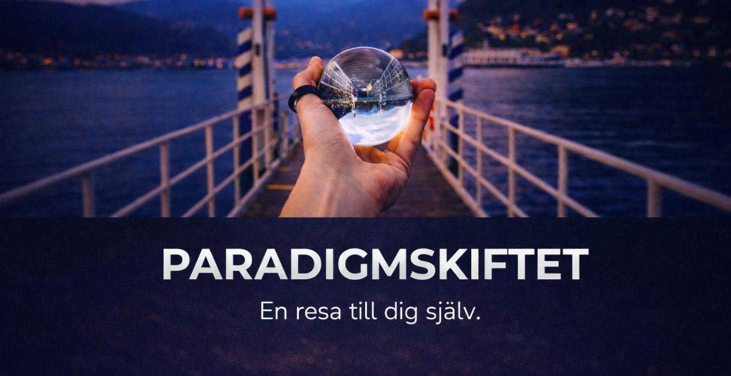 Paradigmskiftet -  en resa till dig själv