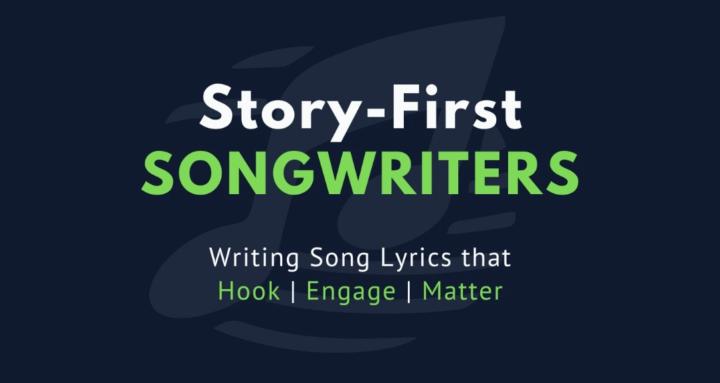 Story-First Songwriters