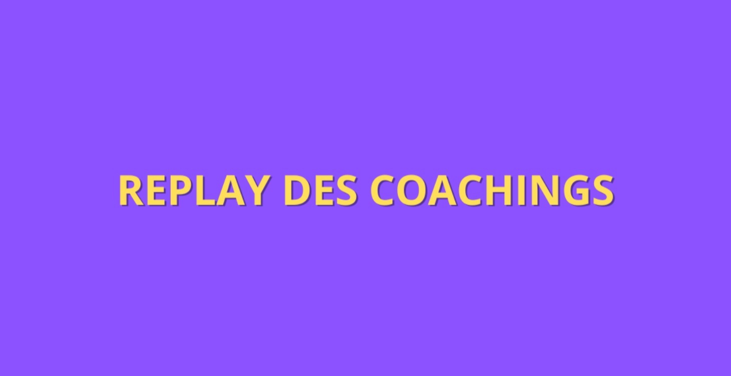 Les replays de Coachings de groupe