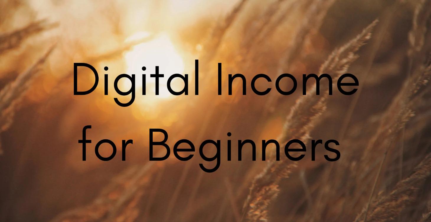 Digital Income for Beginners