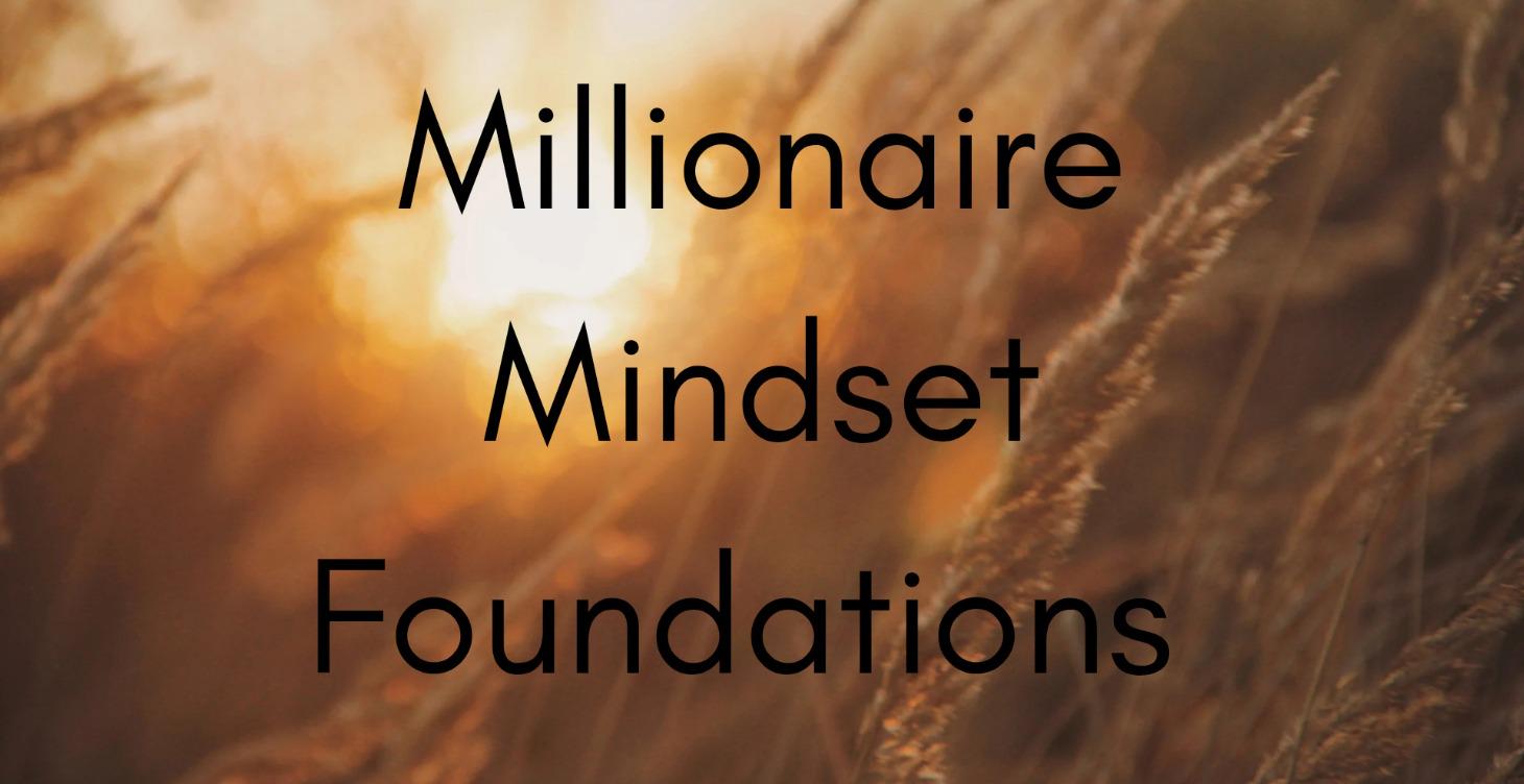Millionaire Mindset Foundations