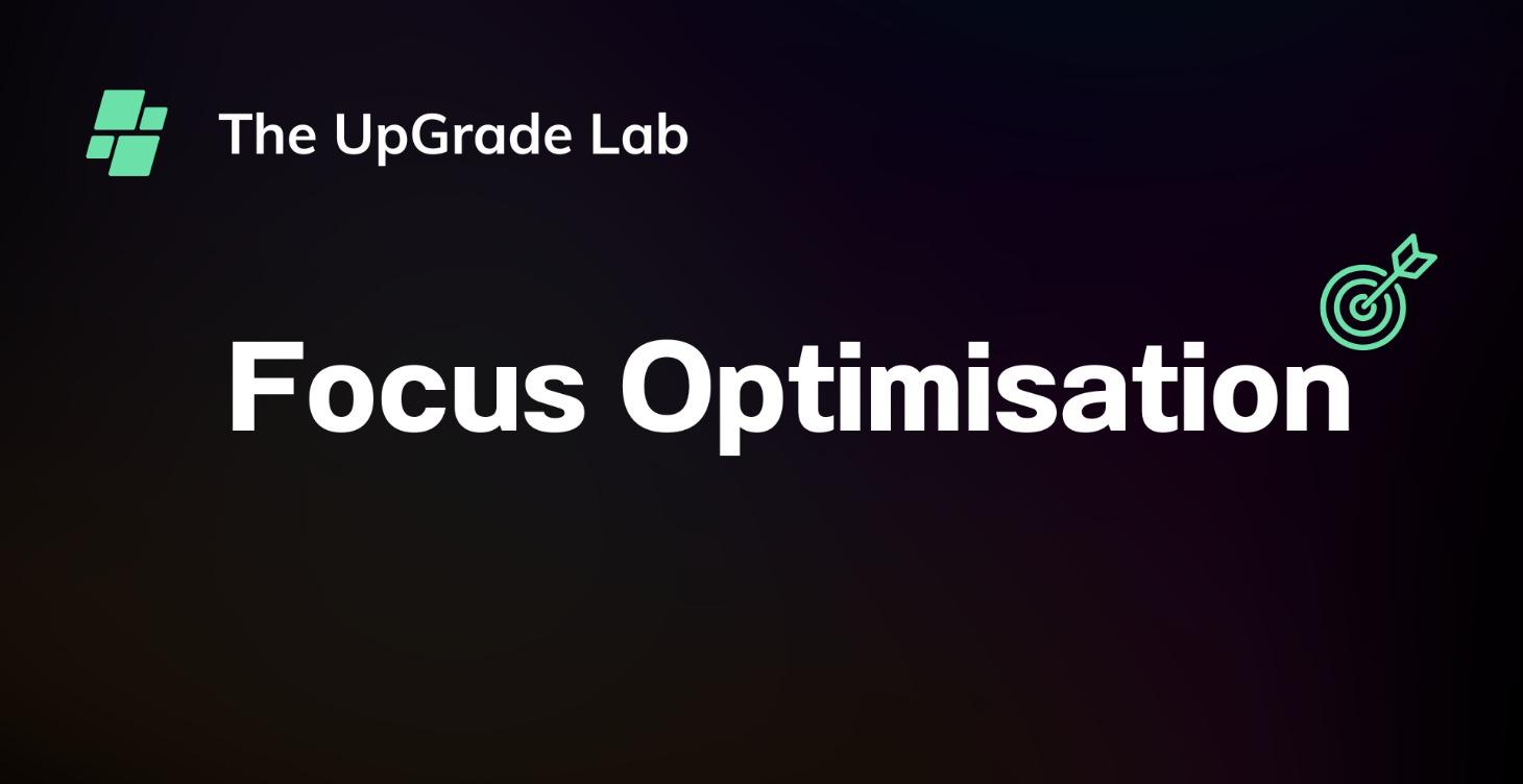 Focus Optimisation