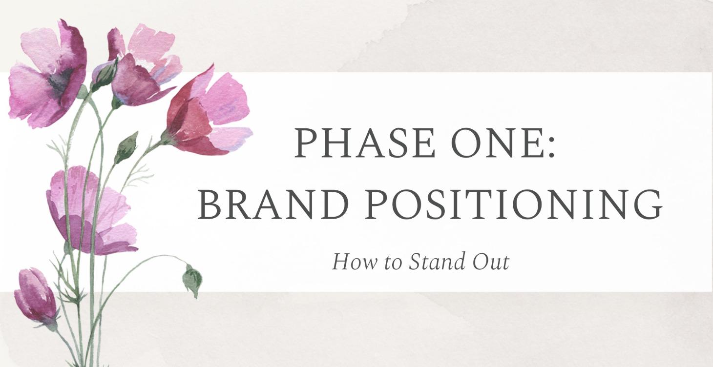 Phase 1: Brand Positioning: How to Stand Out
