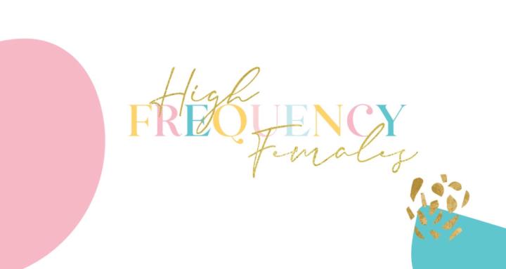 High Frequency Females