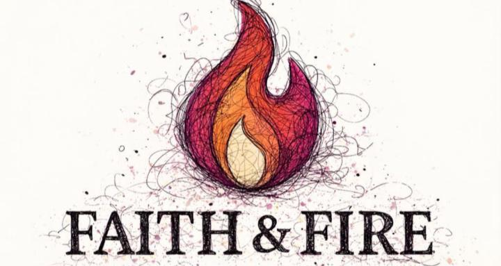 Faith & Fire