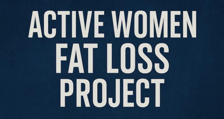 Active Women Fat Loss Project