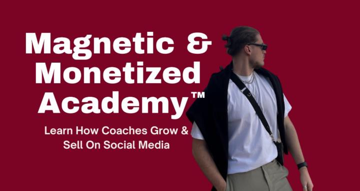 Magnetic & Monetized Academy