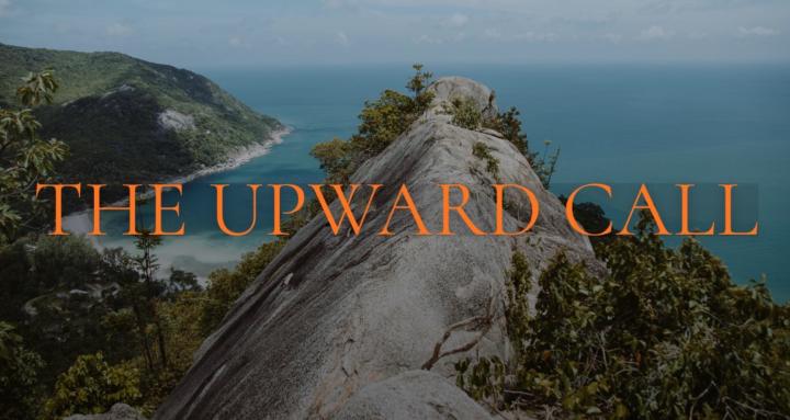 THE UPWARD CALL