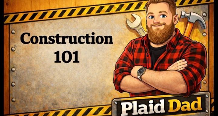 Plaid Dad - Construction 101
