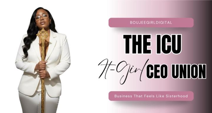 The ICU (It-Girl CEO Union)
