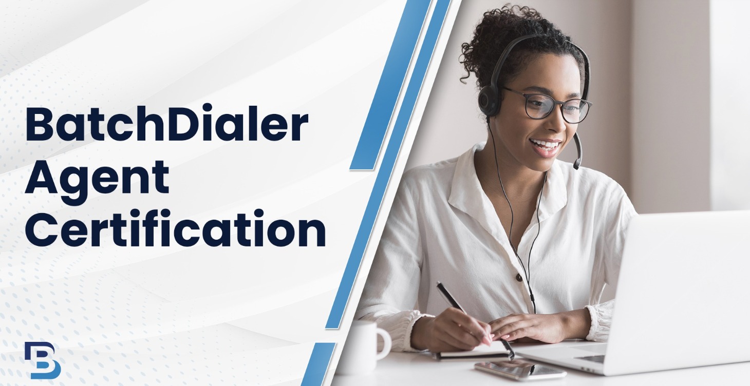 BatchDialer Agent Certification