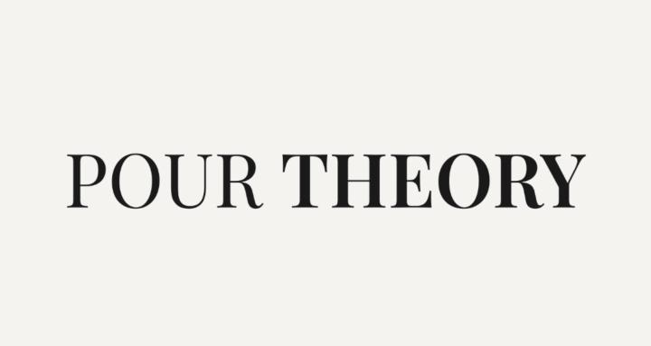 Pour Theory