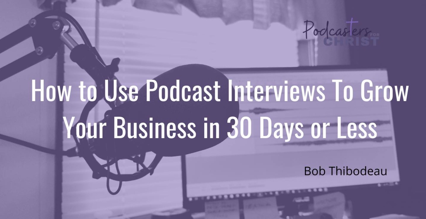 Grow Your Business in 30 Days with Interviews!