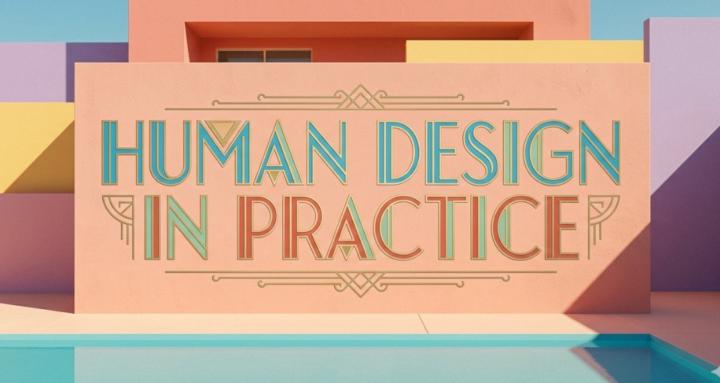 Human Design in Practice