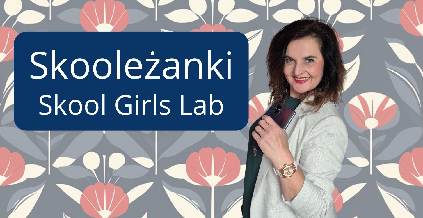 Skooleżanki - Skool Girls' Lab