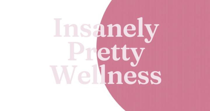 Insanely Pretty Wellness