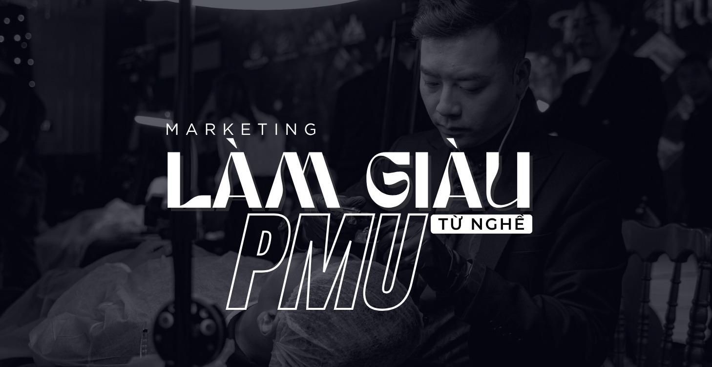 MARKETING | Làm giàu từ nghề PMU