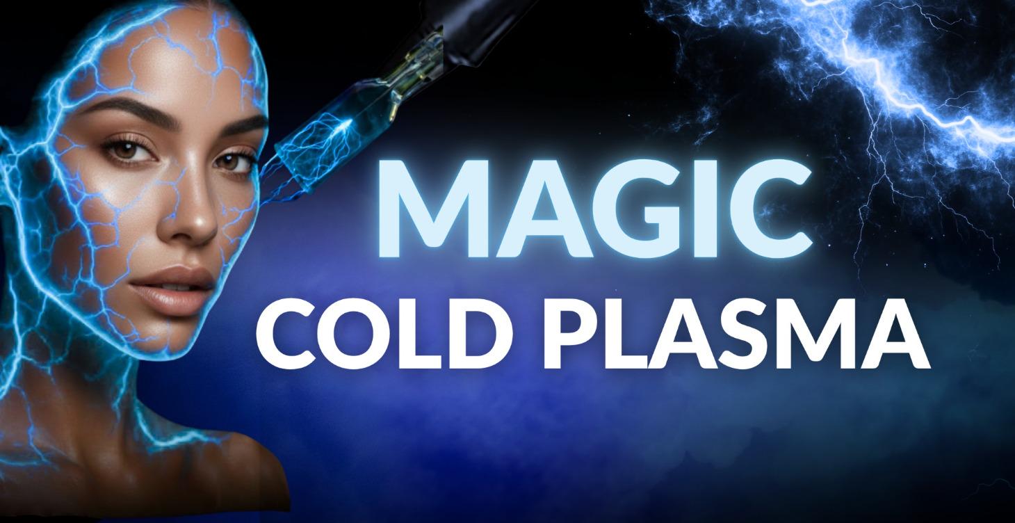 Magic Cold Plasma