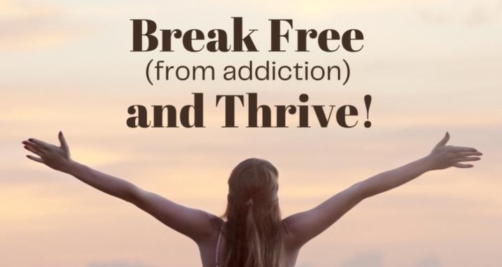 Break Free and Thrive!