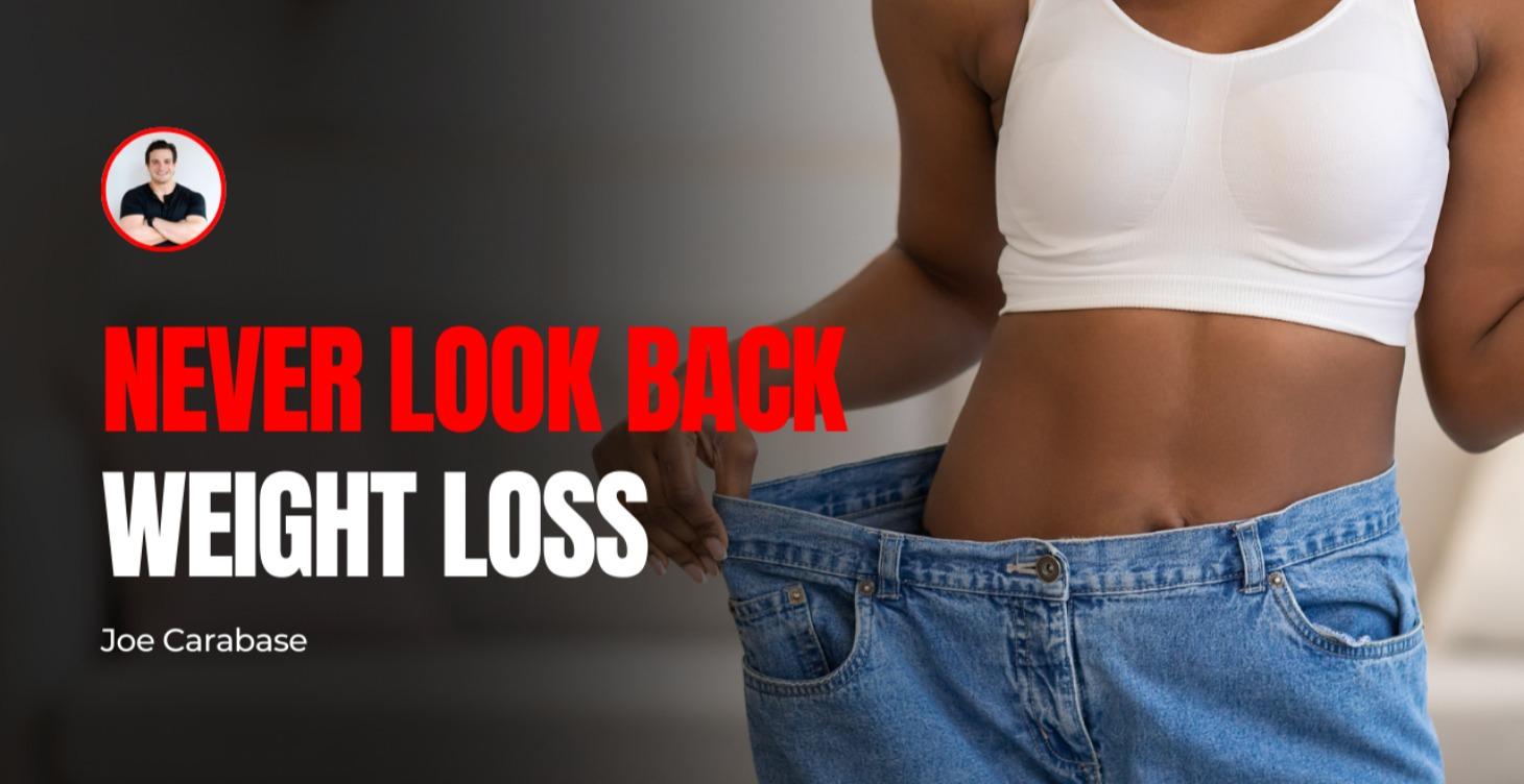 Never Look Back Weight Loss