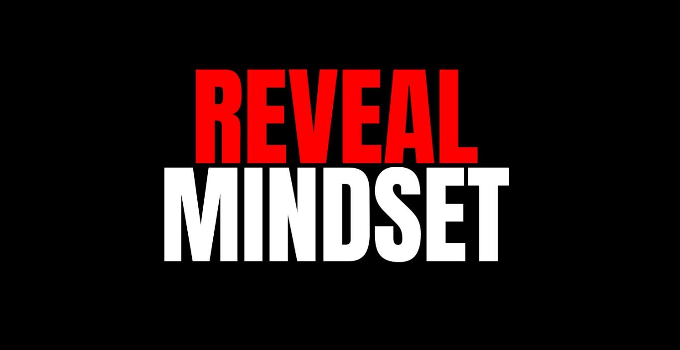 Introduction to the REVEAL Mindset